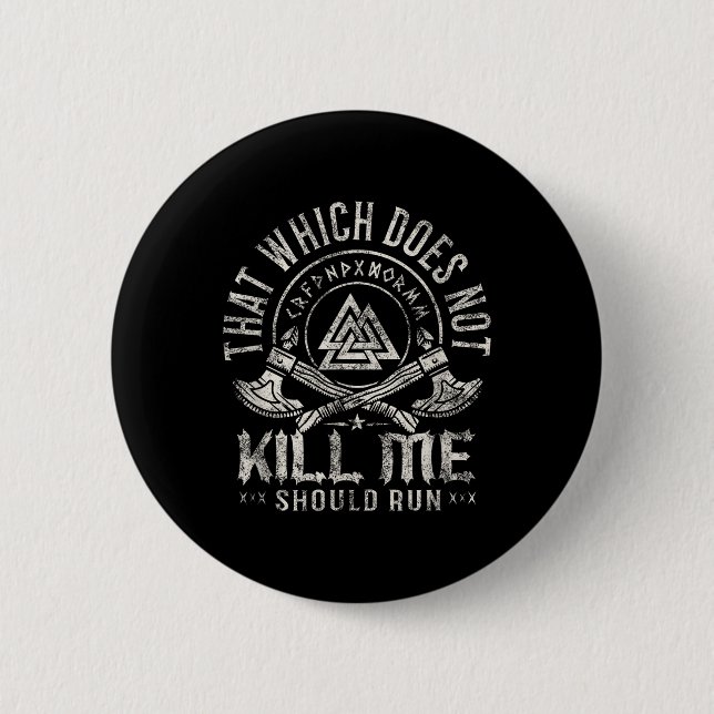 Viking Warrior That Which Doesnt Kill Me Veteran S 6 Cm Round Badge (Front)