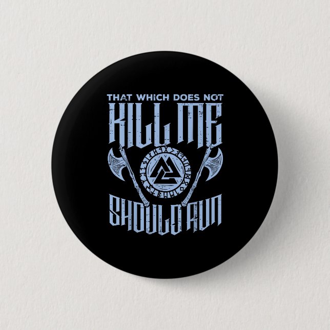 Viking Which Does Not Kill Me Should Run Funny Men 6 Cm Round Badge (Front)