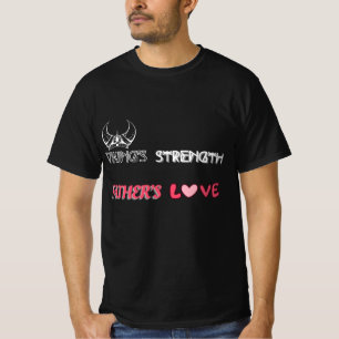 Vikings strength, Fathers love : Fathers day T-Shirt