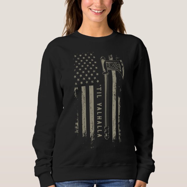 Vikings  Til Valhalla  Patriotic Viking Us Flag Sweatshirt (Front)