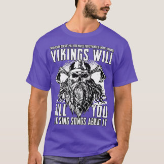 Vikings Will Kill You And Sing Songs About It Nors T-Shirt
