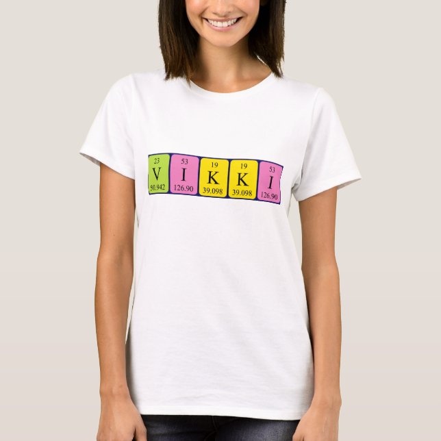 Vikki periodic table name shirt (Front)