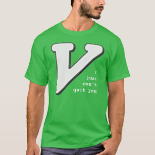 Vim: I just can't quit you T-Shirt