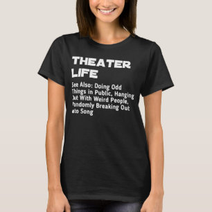 Vinatage Theatre Life Quote for Theatre person act T-Shirt
