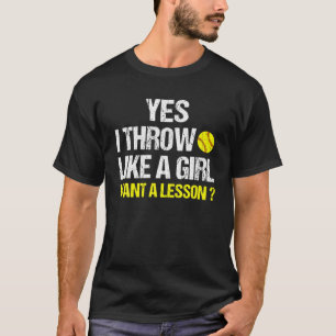 Vinatge Yes I Throw Like A Girl Softball Funny Wom T-Shirt