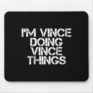 Vince Doing Vince Things Funny Birthday Name Gift Mouse Mat