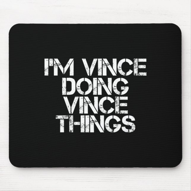 Vince Doing Vince Things Funny Birthday Name Gift Mouse Mat (Front)