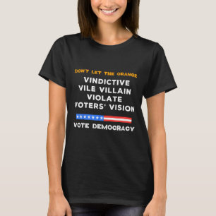 Vindictive Vile Villain Violate Vote Vision Kamala T-Shirt