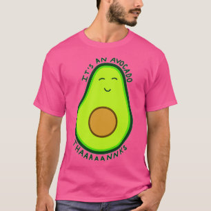 Vine Itx27s An Avocado Thanks T-Shirt