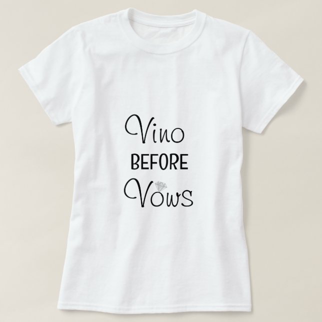 Vino Before Vows Bachelorette Party T-Shirt (Design Front)