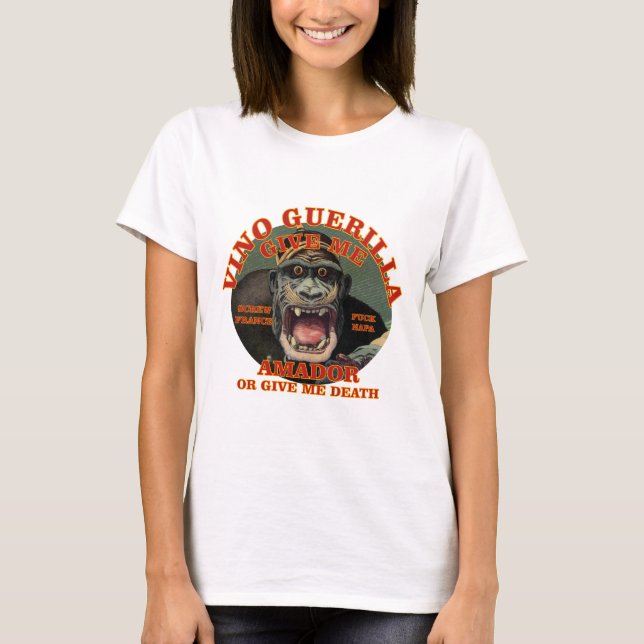 Vino Guerrilla give me Amador or give me Death T-Shirt (Front)