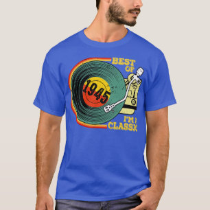 Vintage 1945 Birthday Shirt Im Classic Birthday Sh