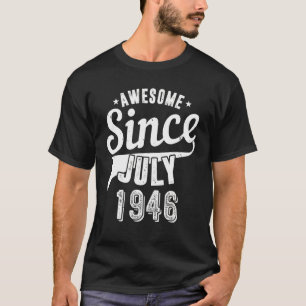 Vintage 1946 Awesome Since July Happy My 76th Birt T-Shirt