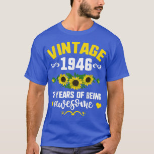 Vintage 1946 Women, Sunflower 76 Years Being Awes T-Shirt