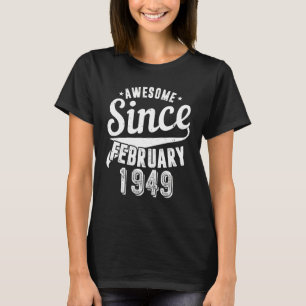 Vintage 1949 Awesome Since February Happy My 73th T-Shirt