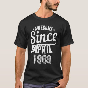 Vintage 1969 Awesome Since April Happy My 53th Bir T-Shirt