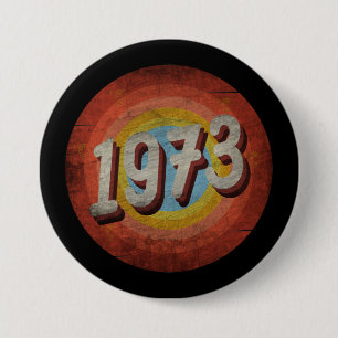VINTAGE 1973 MEN WOMEN BIRTHDAY GIFT 7.5 CM ROUND BADGE