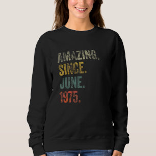 Vintage 1975 47th Birthday Amazing Since June 1975 Sweatshirt