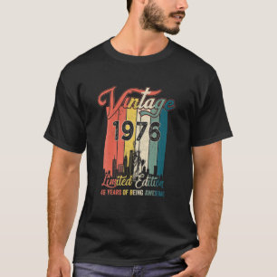 Vintage 1976 Limited Edition Birthday Gifts 46 Yea T-Shirt
