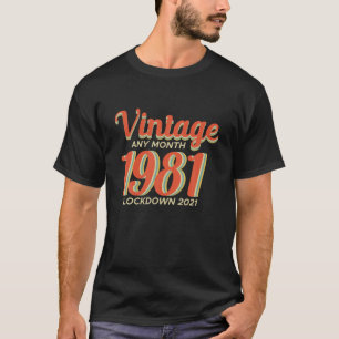 Vintage 1981 Lockdown 2021 40Th Birthday Gift Anni T-Shirt
