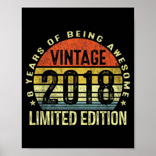 Vintage 2018 Limited Edition 8 Year Old 8th Birthd Poster