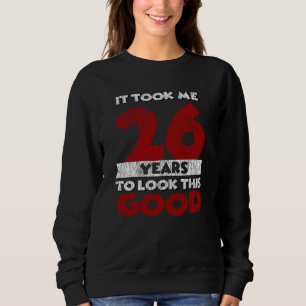 Vintage 26 Years Old Funny 26th Birthday Gift Sweatshirt
