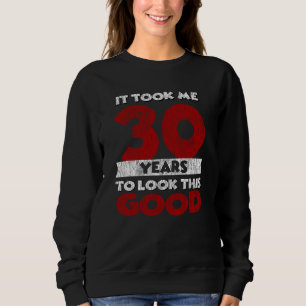 Vintage 30 Years Old Funny 30th Birthday Gift Sweatshirt
