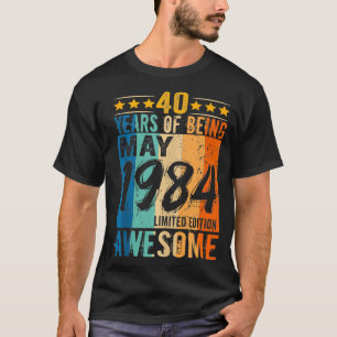 Vintage 40th Birthday Gift Funny May 1984 40 Years T-Shirt