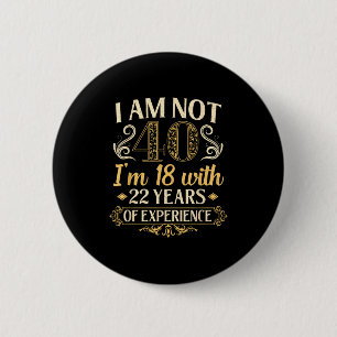 Vintage 40th Birthday I'm Not 40 Years Old Birthda 6 Cm Round Badge