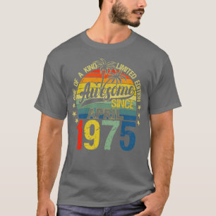 Vintage 47 Years Old April 1975 Decorations 47th B T-Shirt