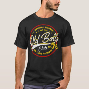 Vintage 50Th Birthday Old Balls Club 1976 For Old T-Shirt