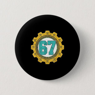 Vintage 6 7 number 67 day for math science teacher cm round badge