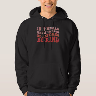Vintage 70s In A World Where You Can Be Anything B Hoodie
