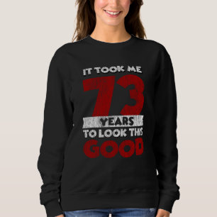 Vintage 73 Years Old Funny 73rd Birthday Gift Sweatshirt