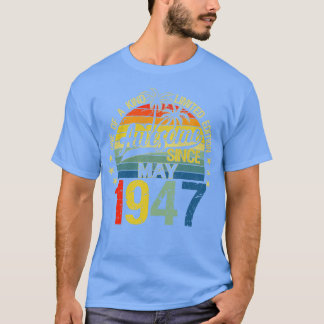 Vintage 75 Years Old May 1947 Decorations 75th Bir T-Shirt