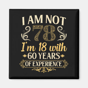 Vintage 78th Birthday I'm Not 78 Years Old Birthda Magnet