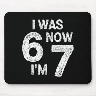 Vintage 7 Year Old Birthday I Was 6 Now I'm 7 67 F Mouse Mat