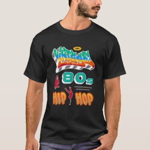 Vintage 80s Hip Hop Retro Graffiti B boy Dj street T-Shirt