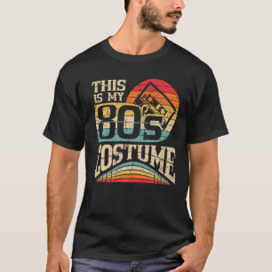 Vintage 80s Outfit Women Men This Is My 80's Costu T-Shirt