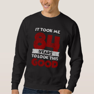 Vintage 84 Years Old Funny 84th Birthday Gift Sweatshirt