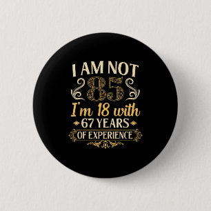 Vintage 85th Birthday I'm Not 85 Years Old Birthda 6 Cm Round Badge