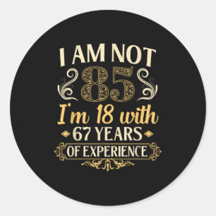 Vintage 85th Birthday I'm Not 85 Years Old Birthda Classic Round Sticker