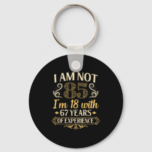 Vintage 85th Birthday I'm Not 85 Years Old Birthda Key Ring