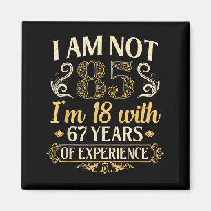 Vintage 85th Birthday I'm Not 85 Years Old Birthda Magnet