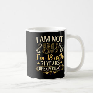 Vintage 89th Birthday I'm Not 89 Years Old Birthda Coffee Mug