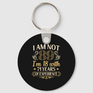 Vintage 89th Birthday I'm Not 89 Years Old Birthda Key Ring