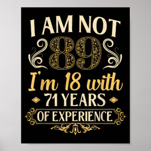 Vintage 89th Birthday I'm Not 89 Years Old Birthda Poster