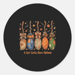 Vintage A Girl Gotta Have Options Halloween Witche Classic Round Sticker