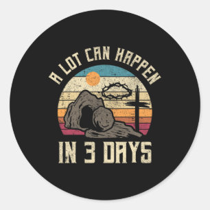 Vintage A Lot Can Happen In 3 Days Christian Easte Classic Round Sticker