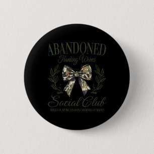 Vintage Abyndoned Hunting Wives Social Club Retro 6 Cm Round Badge